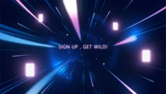 the words sign up, get wild are in front of an abstract background with blue and pink lights