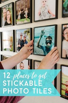 a person holding up pictures on a wall with the words 12 places to get stickable photo tiles