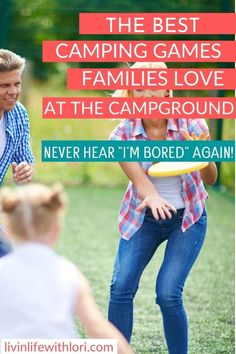 the best camping games for families love at the campground never hear i'm bored again