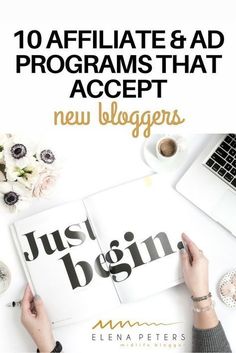 someone is working on their laptop with the text, 10 affilate & ad programs that accept new bloggers