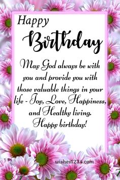 a birthday card with daisies and the words happy birthday may god always be with you and provide you with those valuable things in your life