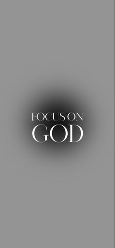 the words focus on god are shown in black and white, against a gray background