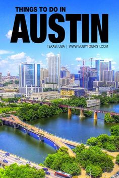 an aerial view of a city with the words things to do in austin