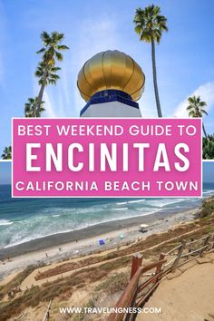 the best weekend guide to encinitass in california beach town with text overlay