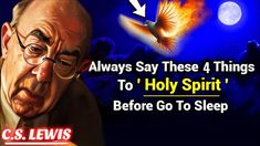 Say These 4 Things to the Holy Spirit Before You Sleep | C.s. Lewis C S Lewis, Cs Lewis, Christian Videos, The Holy Spirit, Catholic Faith, Go To Sleep, Alternative Medicine