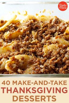 a casserole dish filled with meat and potatoes in a glass baking pan text reads 40 make - and - take thanksgiving desserts