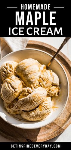 homemade maple ice cream in a white bowl on a wooden tray with text overlay