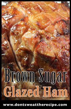 the words brown sugar glazed ham are shown