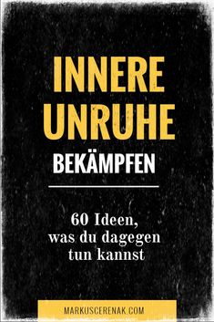 Viele Menschen empfinden innere Unruhe, wissen aber nicht woher das kommt und was sie dagegen unternehmen können. Die 60 Tipps geben die Antworten. Mehr Infos findest du auf: https://markuscerenak.com/smh-vip #innereunruhe #entspannung #achtsamkeitsübunge Inner Turmoil, Clinical Psychology, Psychology Facts, Mens Health, Positive Life, Life Balance, What You Can Do