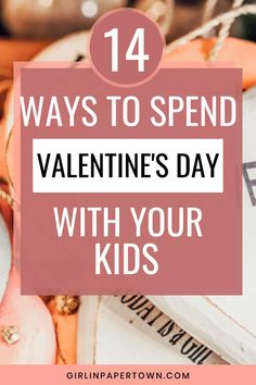 Sign saying 14 ways to spend Valentine's Day with kids by girlinpapertown.com on top of the photo of white and orange hearts. Christian Valentines Activities, Valentine Traditions, Valentines Day With Kids, 12 Months Of Dates, Kids Halloween Costumes For Boys, Kids Valentines Activities, Life Seasons, Valentines Day Crafts For Kids, Valentine Toddler