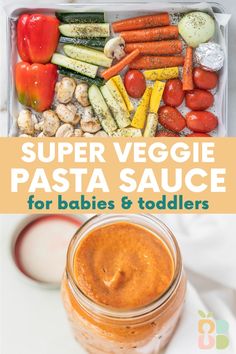 a close up of a jar of food with vegetables in it and the words super veggie pasta sauce for babies and toddlers