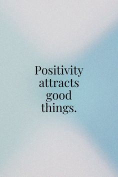 an advertisement with the words positivity attracts good things in black and white on a blue background