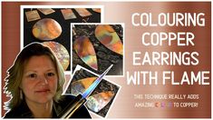 a woman holding a pair of scissors in front of her face with the words, coloring copper earrings with flame