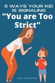 a woman and child with the text 5 ways your kid is signaling you are too strict