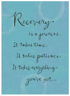 a piece of paper with writing on it that reads recovery is a project it takes time it takes patience it takes everything you've