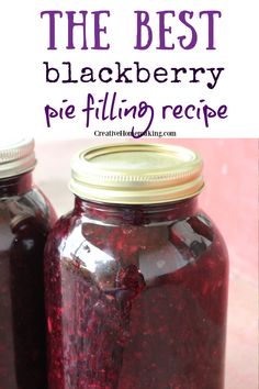 the best blackberry pie filling recipe in a mason jar with text overlay that reads, the best blackberry pie filling recipe