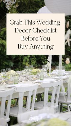 a table set up for a wedding reception with the words grab this wedding decor checklist before you buy anything