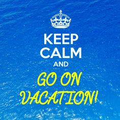 a blue and yellow poster with the words keep calm and go on vacation written below