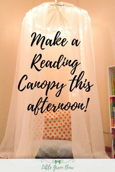 a canopy bed with the words make a reading canopy after noon on it and an orange polka dot pillow