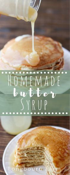 homemade butter syrup being poured onto pancakes on a white plate with text overlay that says homemade butter syrup