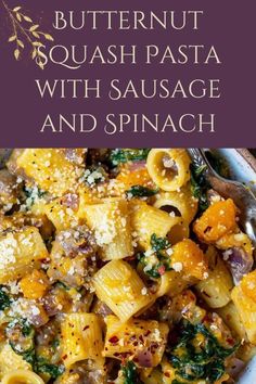 butternut squash pasta with sausage and spinach