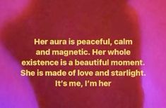 the back of a woman's torso with text on it that reads, her aura is peaceful, calm and magnetic her whole existence is a beautiful moment she is made of love and starlight