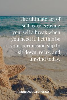 a starfish sitting on top of a sandy beach next to the ocean with a quote about self - care