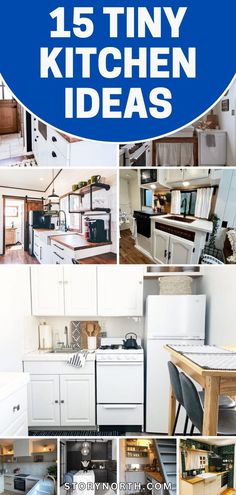 the kitchen has white cabinets and wooden floors with blue lettering that says 15 tiny kitchen ideas