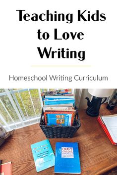 a desk with books and an open book on it that says teaching kids to love writing