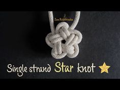 an image of a knot on a black background with the words single strand star knot