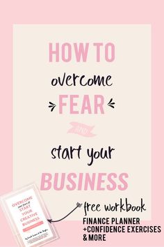 a pink poster with the words how to overcome fear and start your business