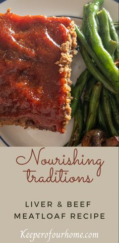 a plate with meat, green beans and sauce on it next to the words nourishing