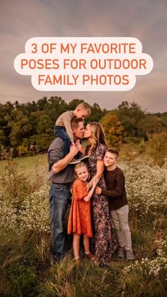 a family standing together in a field with the words 3 of my favorite poses for outdoor family photos