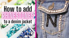 a pair of jeans with the words how to add rinestones to a denim jacket