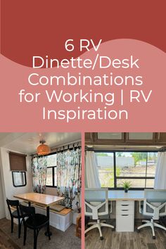 an rv with the words 6 rv dinette / desk combinations for working i rv inspiration