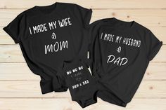 two shirts that say i made my wife as a mom and dad