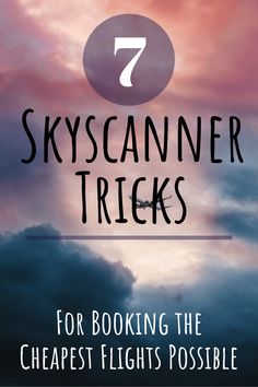 the cover of seven skyscanner tricks for booking the cheapest flights possible