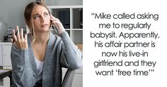 a woman sitting at a desk with her hand up to her face and the words mike called asking me to regularly babysit apparently, his affair is now in