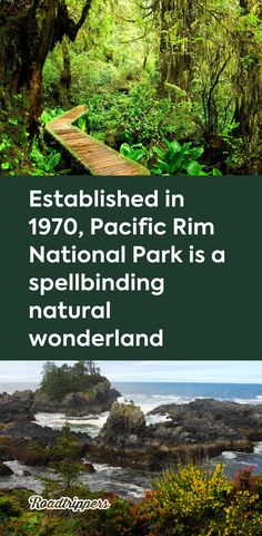 the national park is a natural wonderland and it's located in 1970, pacific rim national park is a wonderful place to visit