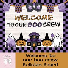 a welcome sign with halloween decorations on it and the words, welcome to our boo crew bulletin board