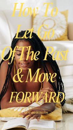 moving forward Let Go Of The Past, Move Forward, Let Go, Moving Forward, Letting Go