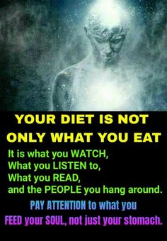 a poster with the words, your diet is not only what you eat it's what you listen to