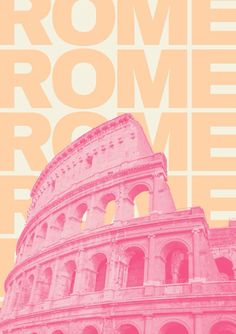 a pink and yellow poster with the word rome on it's side, in front of an old collage of roman ruins