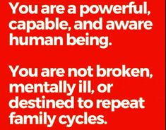 a red background with white text that says you are a powerful, capable, and aware human being