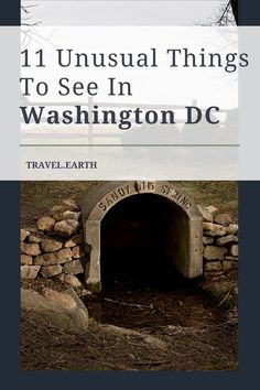 an image of a tunnel with the title 11 unusual things to see in washington dc