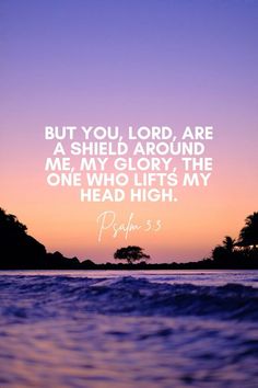 a sunset with the words, but you lord are a shield around me, my glory,