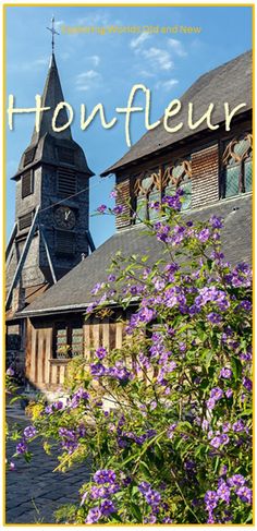 an old building with flowers in front of it and the words honfleur on top