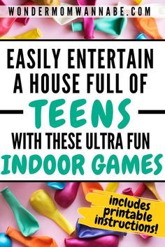 an advertisement with the words, easily entertain a house full of teens with these ultra fun indoor games