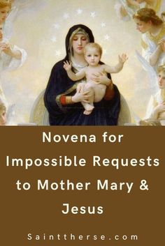 an image of mary and jesus with the words november for impossible requests to mother mary & jesus