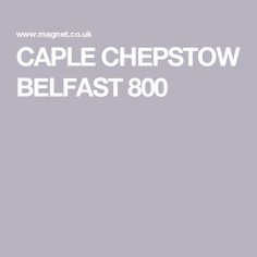 the words, capel chepstow belfast 800 written in white on a gray background